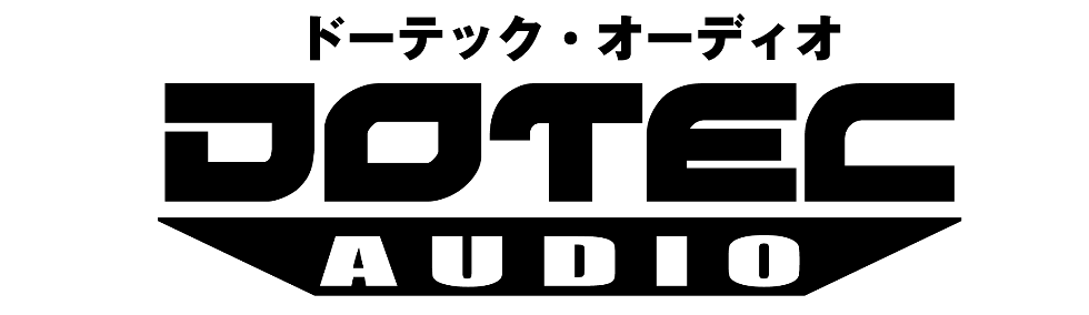 DOTEC-AUDIO（ドーテック・オーディオ）