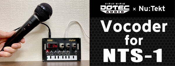 [DOTEC-AUDIO x Nu:Tekt] A vocoder that works with the NTS-1, born from a collaborative project